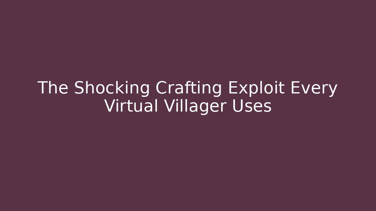 The Shocking Crafting Exploit Every Virtual Villager Uses - Critter Realm