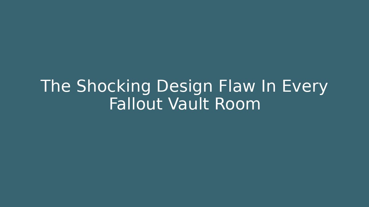 The Shocking Design Flaw In Every Fallout Vault Room