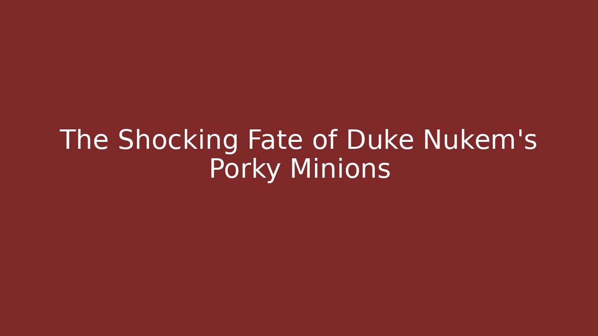 The Shocking Fate of Duke Nukem's Porky Minions