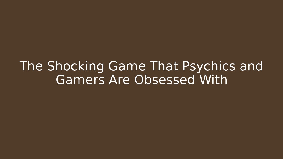 The Shocking Game That Psychics and Gamers Are Obsessed With