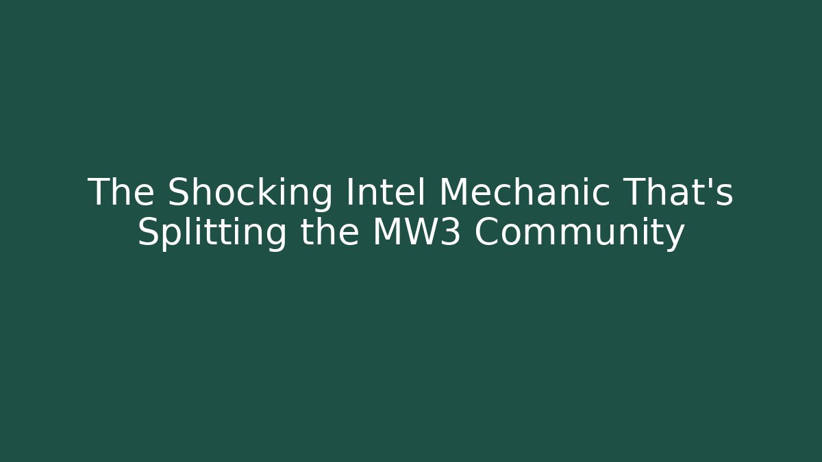 The Shocking Intel Mechanic That's Splitting the MW3 Community