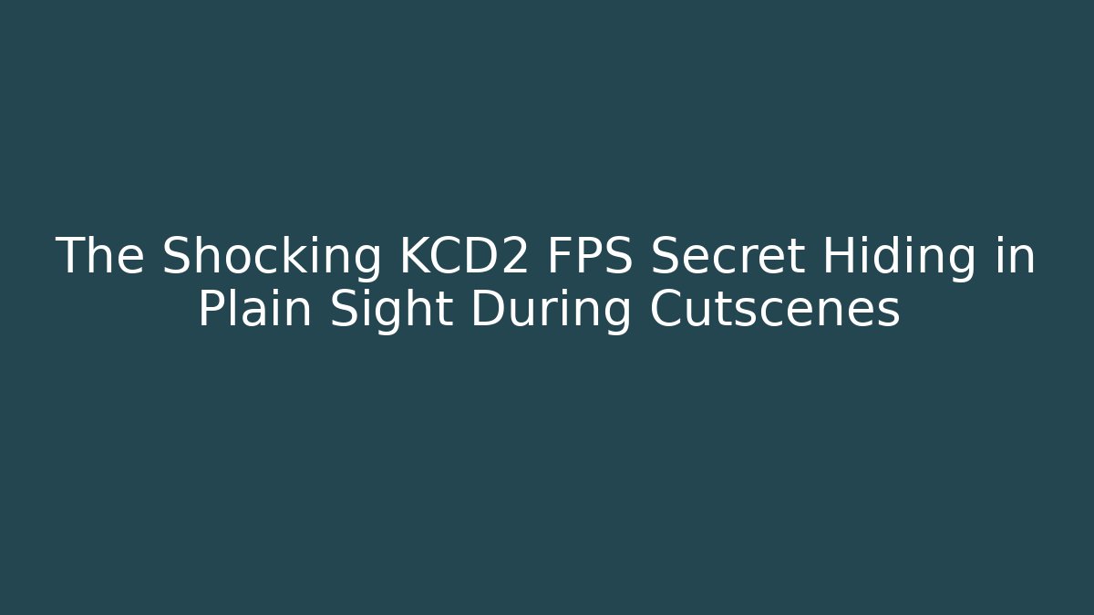The Shocking KCD2 FPS Secret Hiding in Plain Sight During Cutscenes