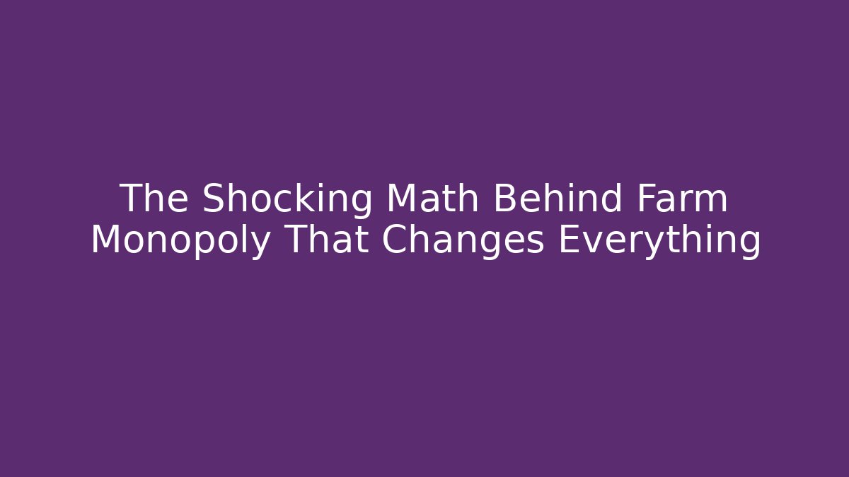 The Shocking Math Behind Farm Monopoly That Changes Everything - Critter Realm