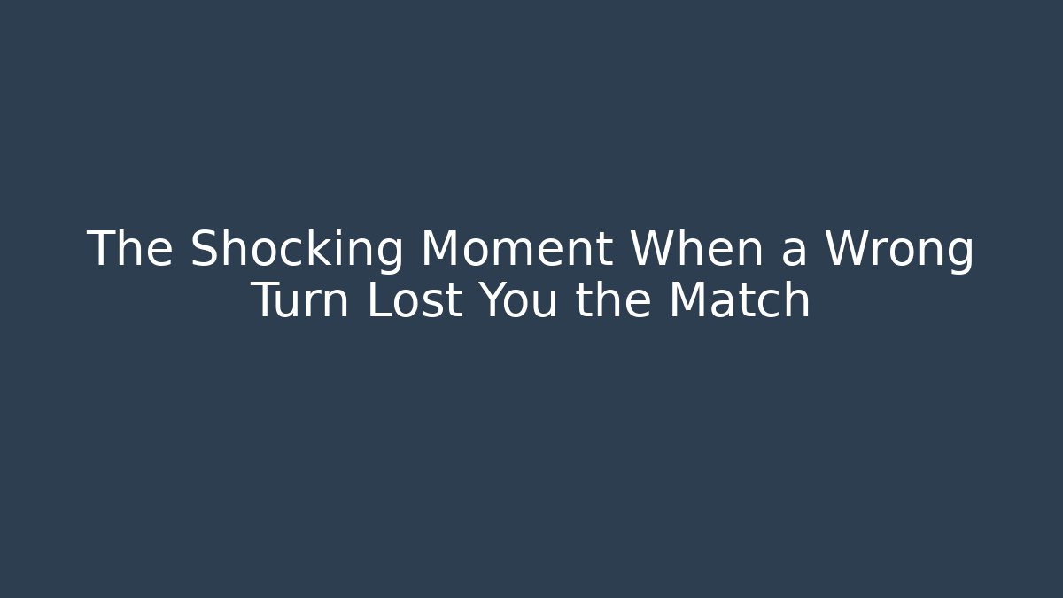 The Shocking Moment When a Wrong Turn Lost You the Match - Critter Realm
