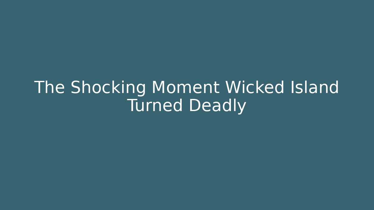 The Shocking Moment Wicked Island Turned Deadly - Critter Realm