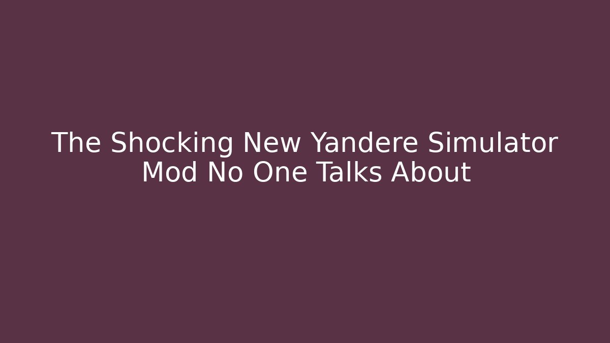 The Shocking New Yandere Simulator Mod No One Talks About