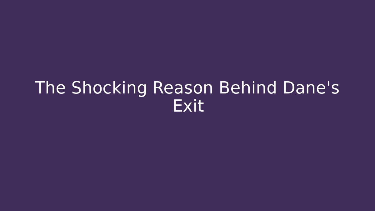The Shocking Reason Behind Dane's Exit - Critter Realm