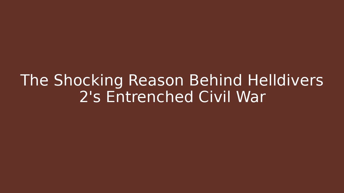 The Shocking Reason Behind Helldivers 2’s Entrenched Civil War