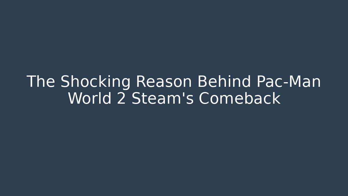 The Shocking Reason Behind Pac-Man World 2 Steam’s Comeback