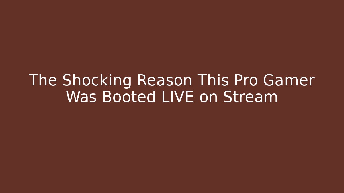 The Shocking Reason This Pro Gamer Was Booted LIVE on Stream