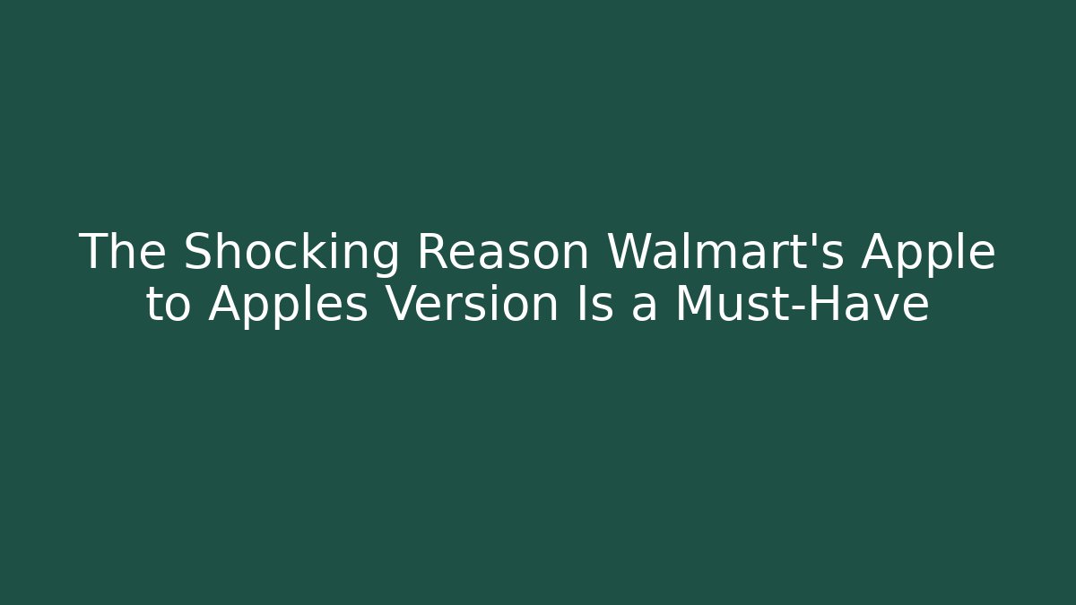 The Shocking Reason Walmart's Apple to Apples Version Is a Must-Have - Critter Realm