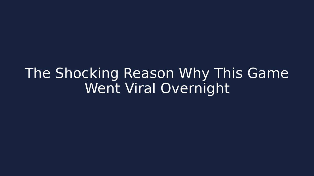 The Shocking Reason Why This Game Went Viral Overnight
