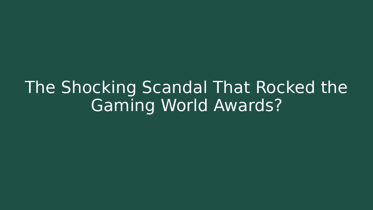 The Shocking Scandal That Rocked the Gaming World Awards?