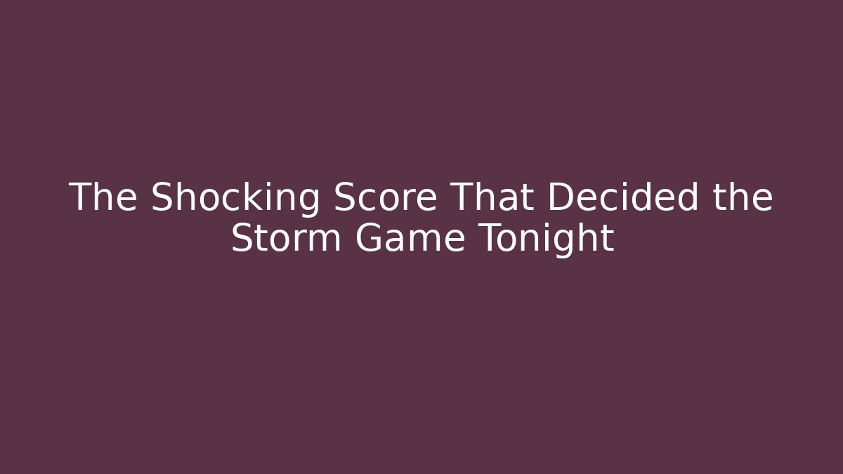 The Shocking Score That Decided the Storm Game Tonight