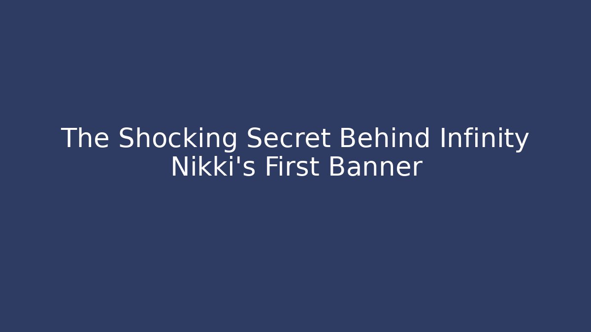 The Shocking Secret Behind Infinity Nikki's First Banner