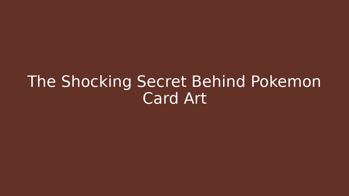 The Shocking Secret Behind Pokémon Card Art