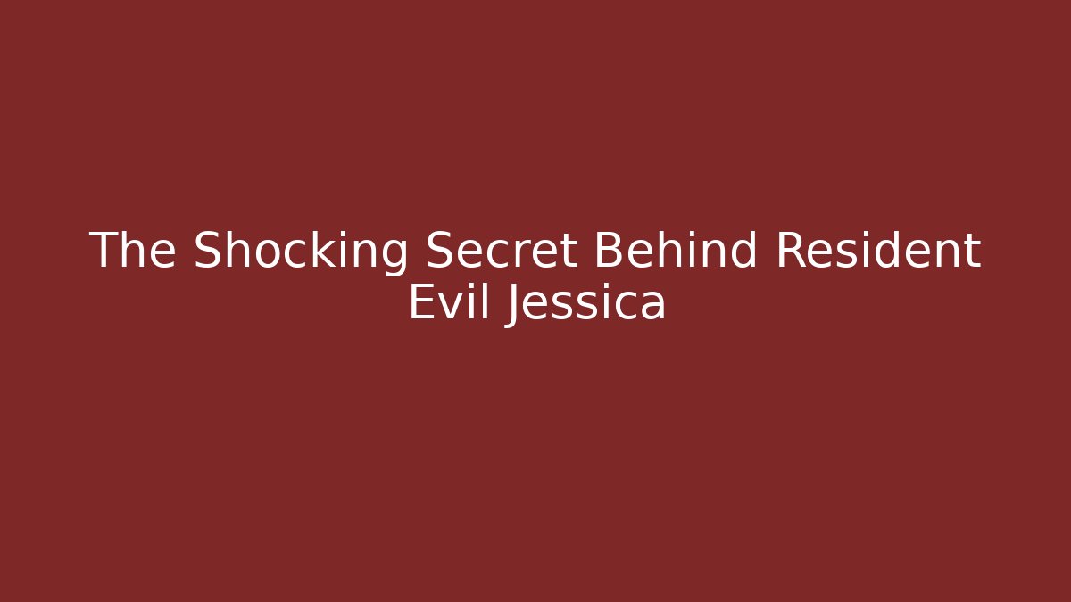 The Shocking Secret Behind Resident Evil Jessica - Critter Realm