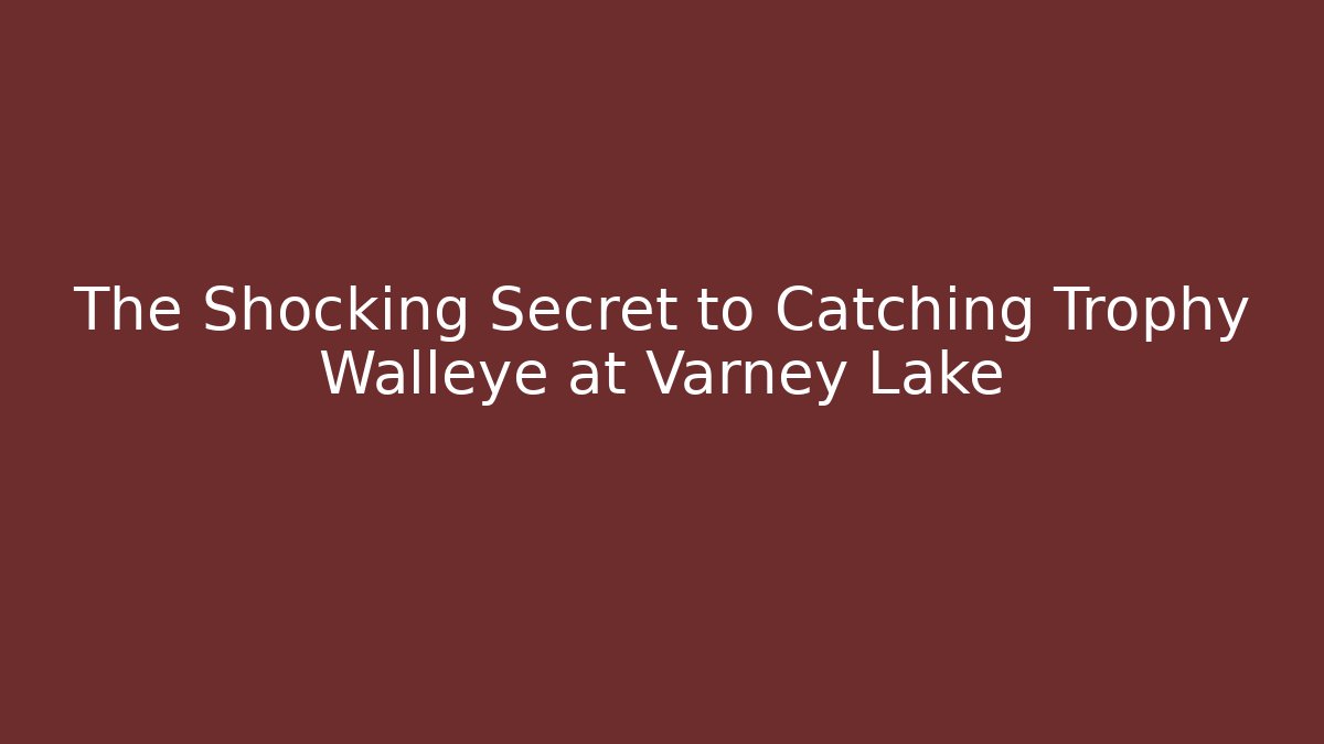 The Shocking Secret to Catching Trophy Walleye at Varney Lake