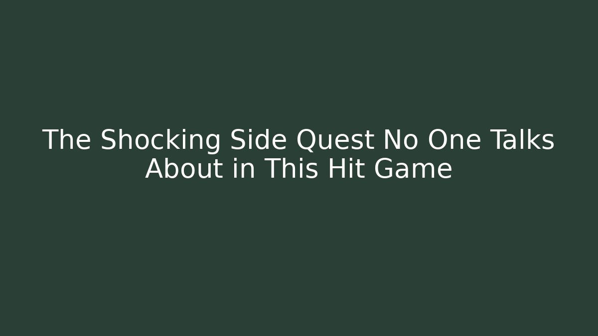 The Shocking Side Quest No One Talks About in This Hit Game