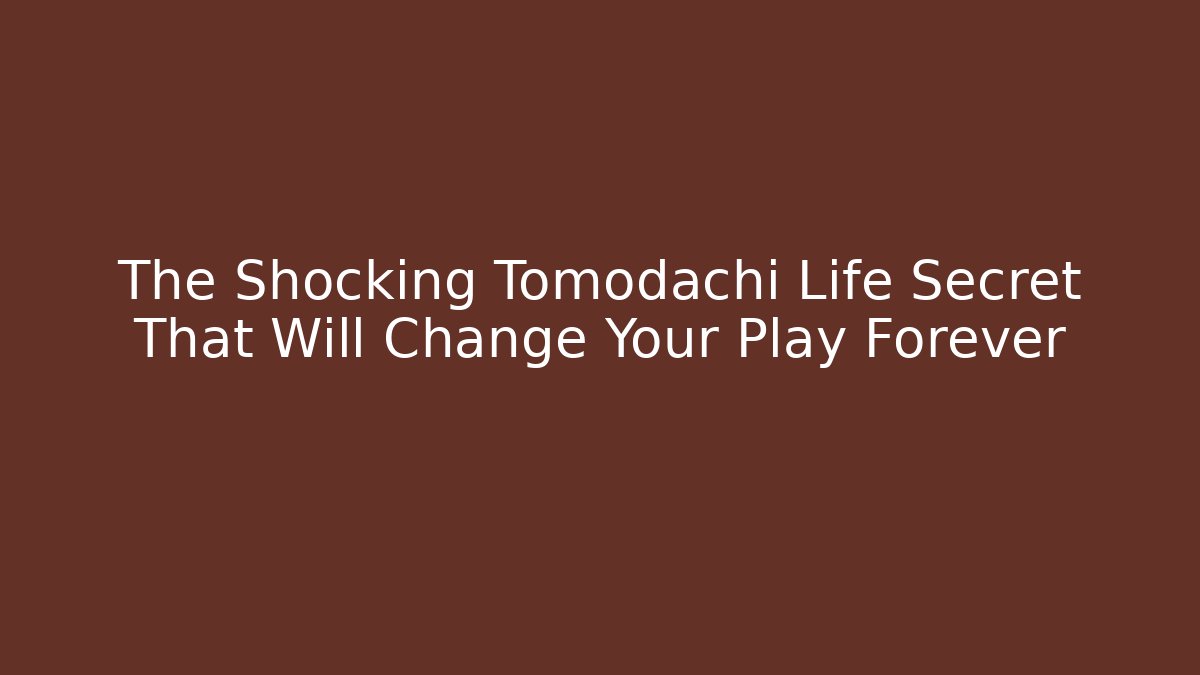 The Shocking Tomodachi Life Secret That Will Change Your Play Forever - Critter Realm