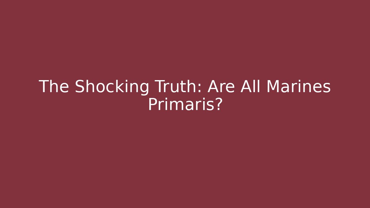 The Shocking Truth: Are All Marines Primaris? - Critter Realm