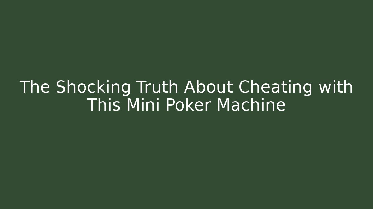 The Shocking Truth About Cheating with This Mini Poker Machine - Critter Realm
