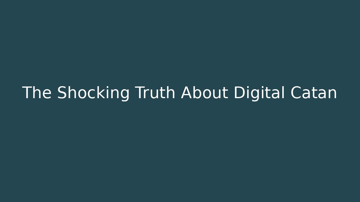 The Shocking Truth About Digital Catan