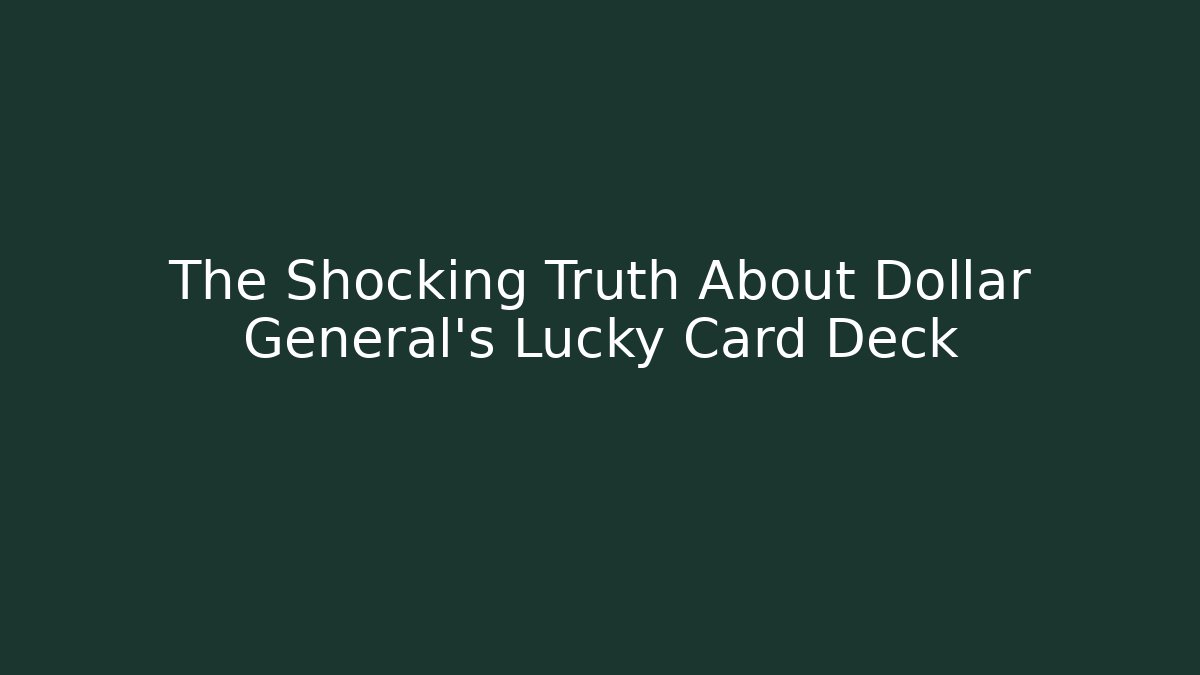 The Shocking Truth About Dollar General’s Lucky Card Deck - Critter Realm