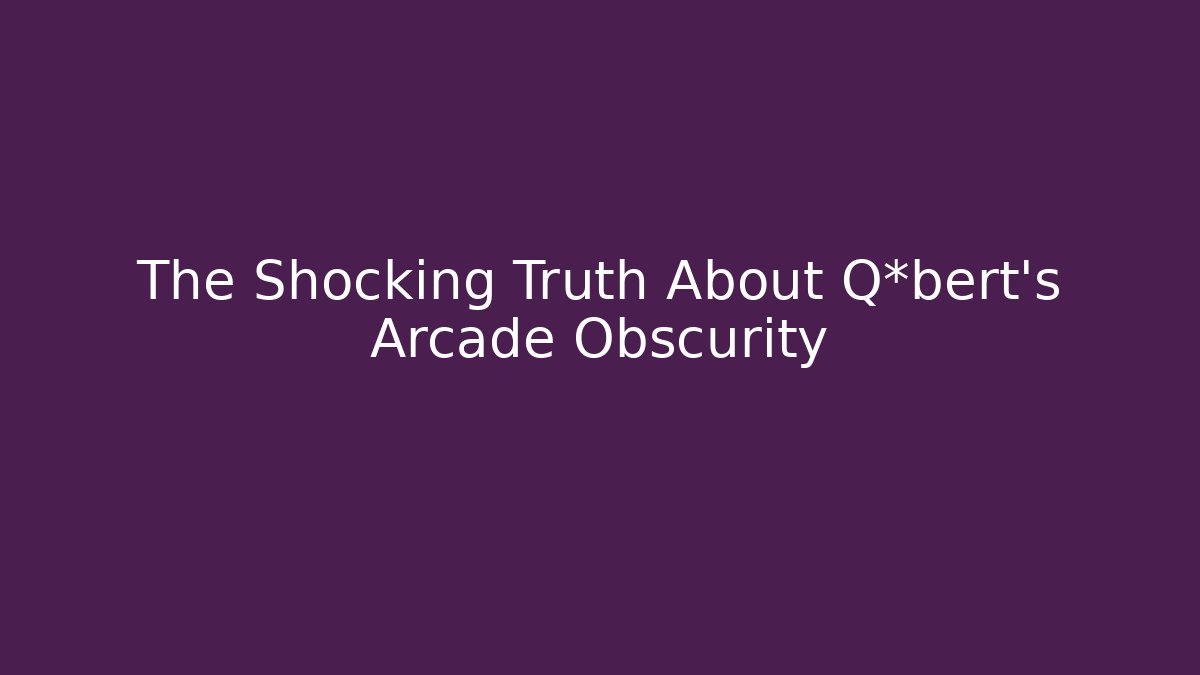 The Shocking Truth About Q*bert's Arcade Obscurity - Critter Realm