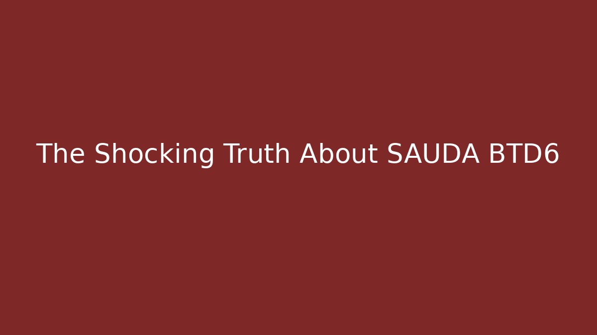 The Shocking Truth About SAUDA BTD6