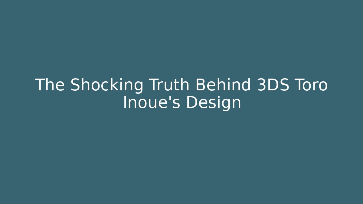 The Shocking Truth Behind 3DS Toro Inoue's Design - Critter Realm