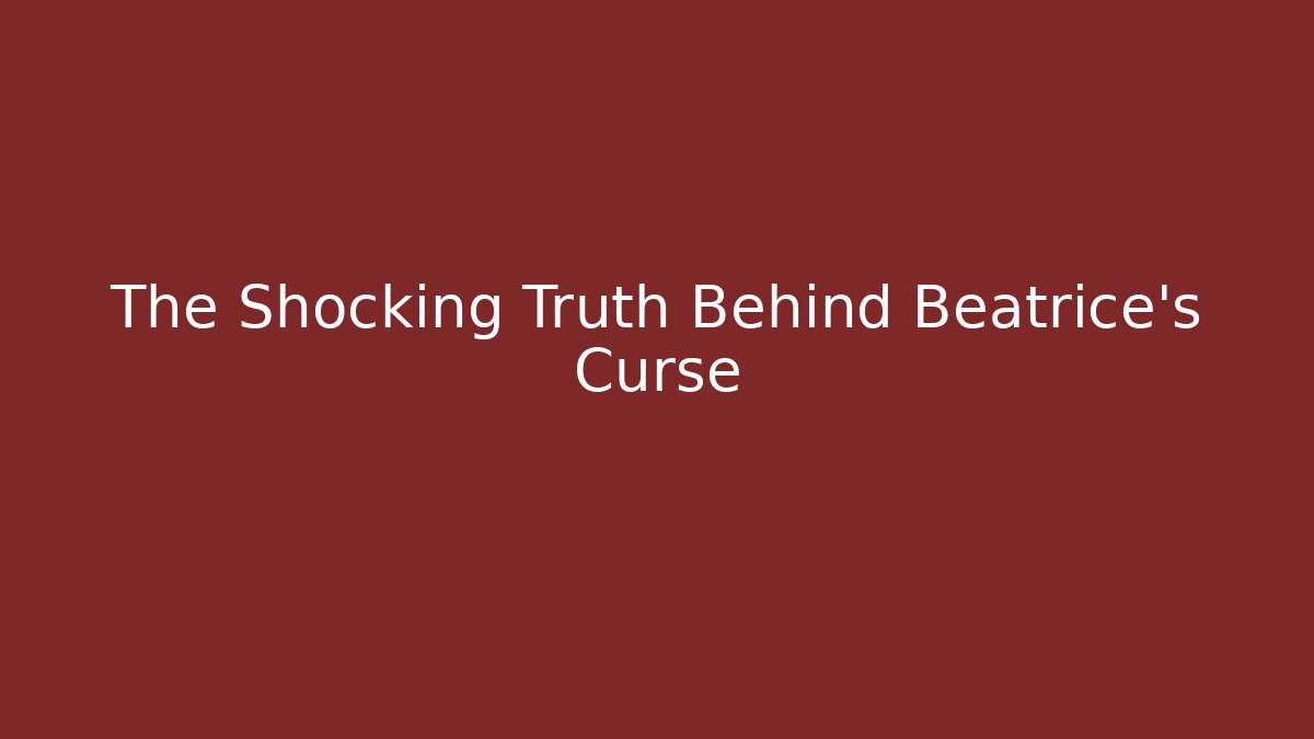 The Shocking Truth Behind Beatrice's Curse - Critter Realm