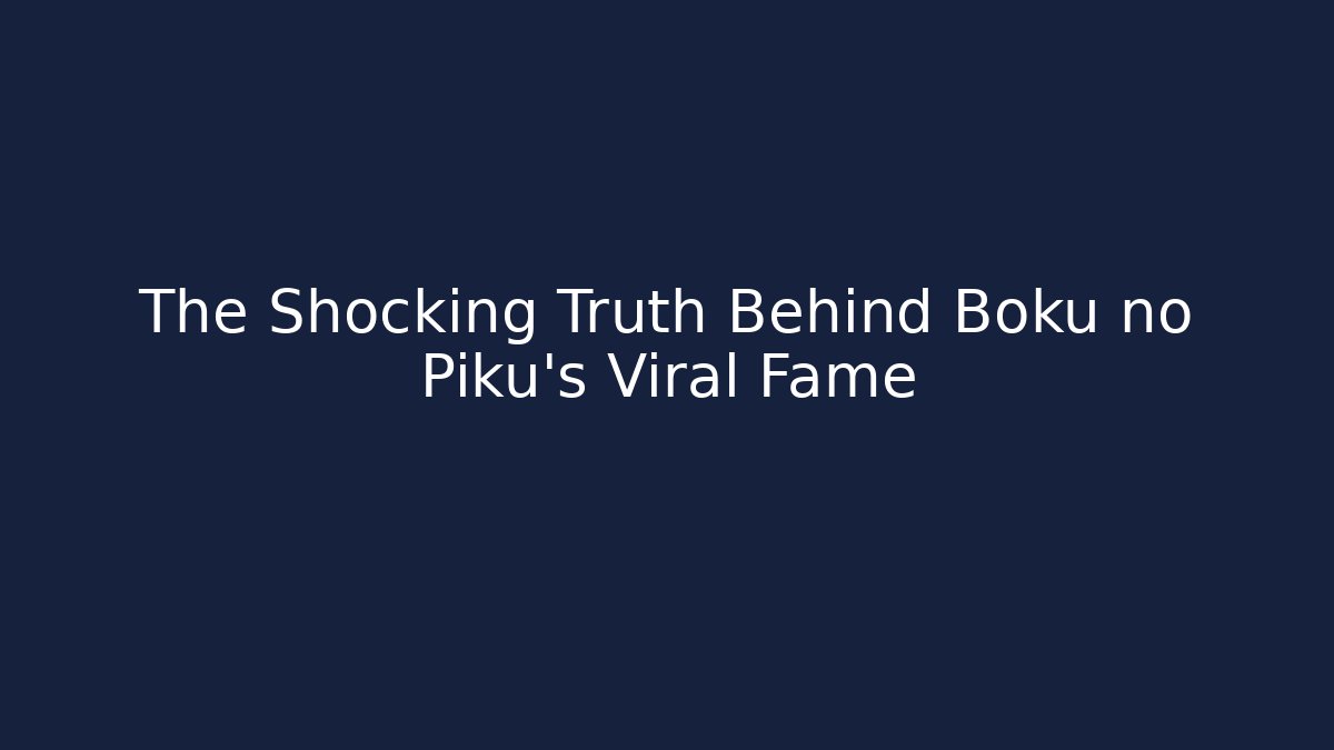 The Shocking Truth Behind Boku no Piku's Viral Fame