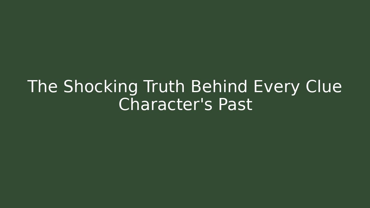 The Shocking Truth Behind Every Clue Character's Past - Critter Realm