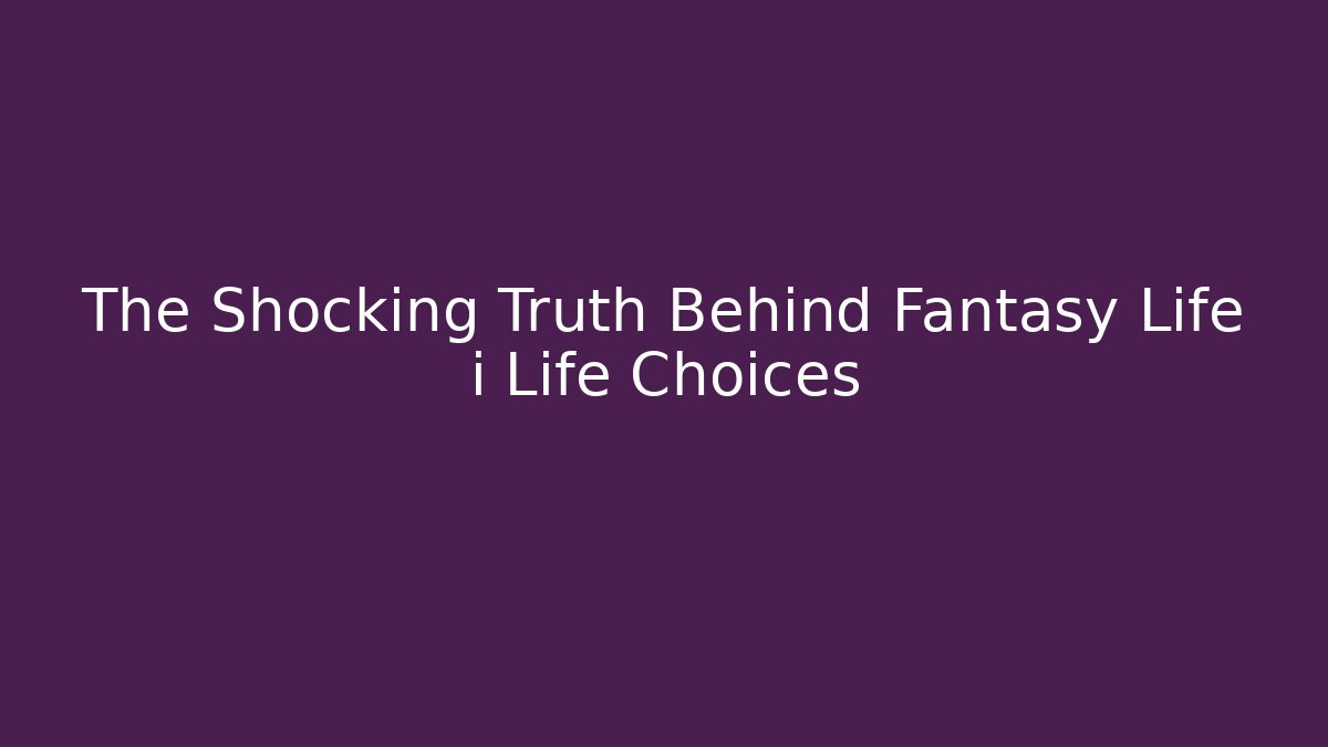 The Shocking Truth Behind Fantasy Life i Life Choices - Critter Realm