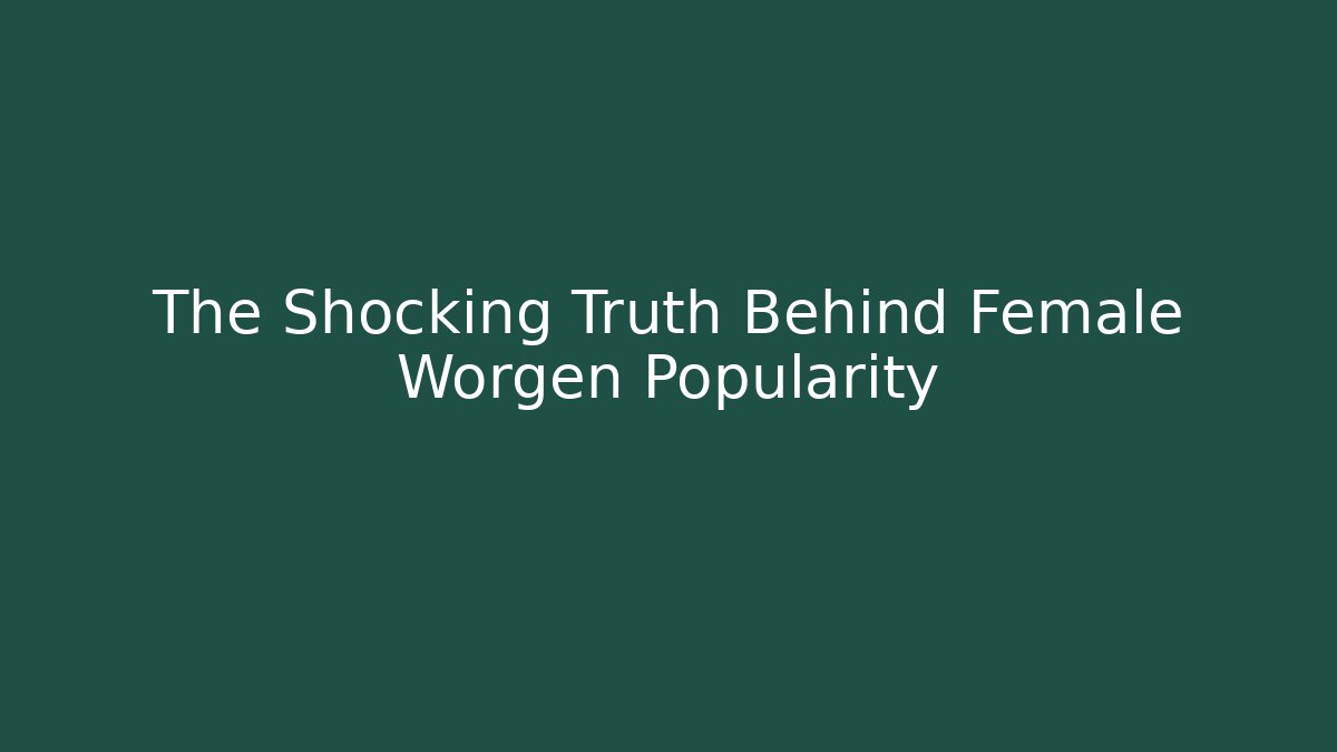 The Shocking Truth Behind Female Worgen Popularity