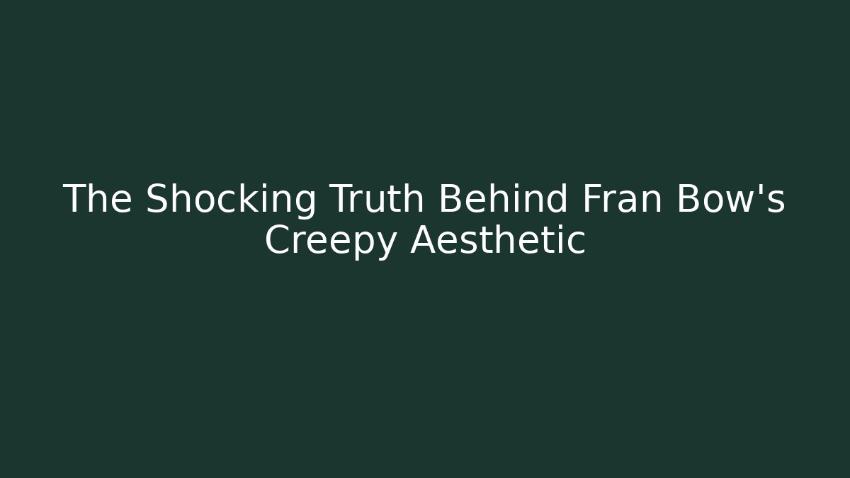 The Shocking Truth Behind Fran Bow's Creepy Aesthetic