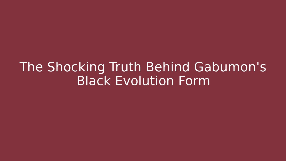 The Shocking Truth Behind Gabumon's Black Evolution Form