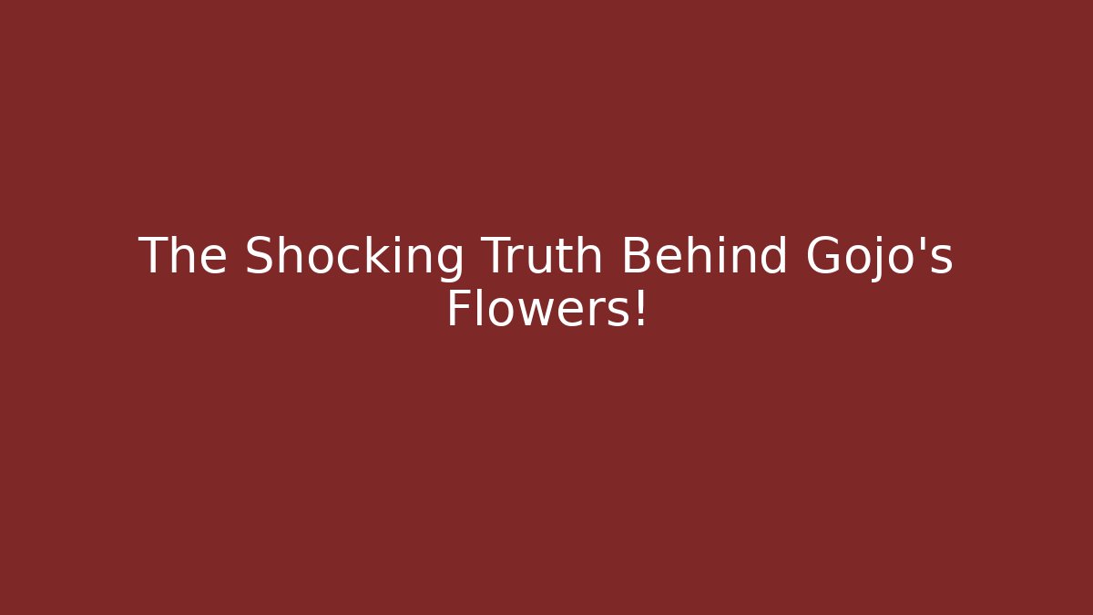 The Shocking Truth Behind Gojo's Flowers! - Critter Realm