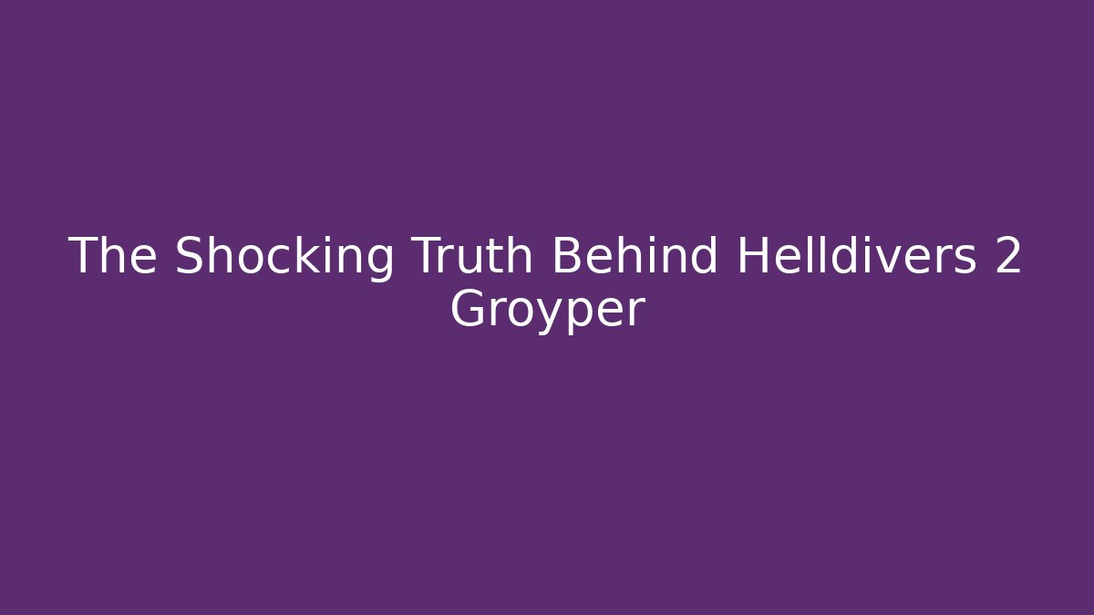 The Shocking Truth Behind Helldivers 2 Groyper