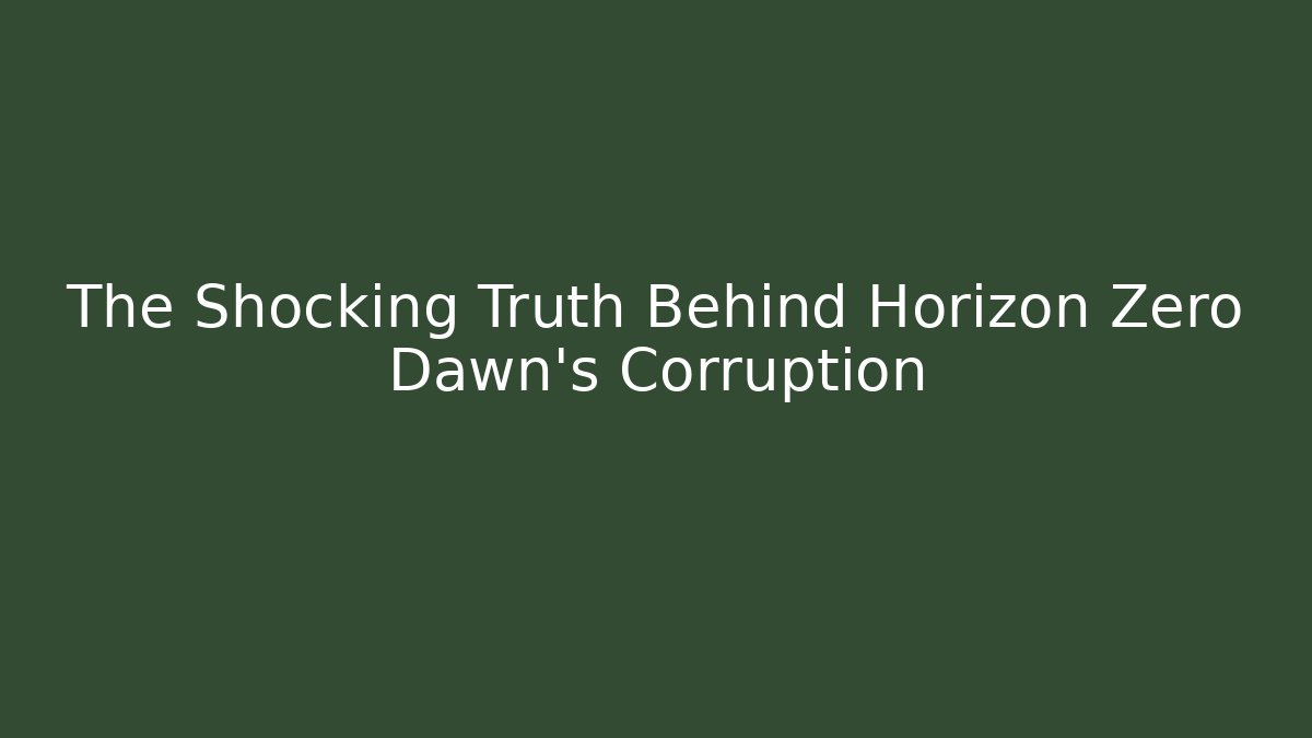 The Shocking Truth Behind Horizon Zero Dawn's Corruption - Critter Realm