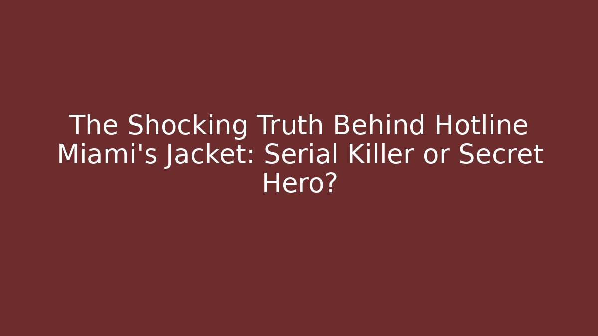 The Shocking Truth Behind Hotline Miami's Jacket: Serial Killer or Secret Hero?