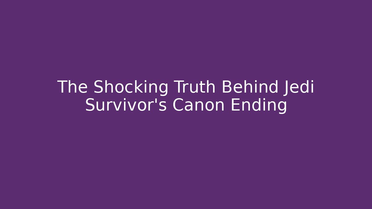 The Shocking Truth Behind Jedi Survivor's Canon Ending