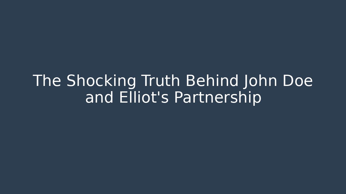 The Shocking Truth Behind John Doe and Elliot's Partnership