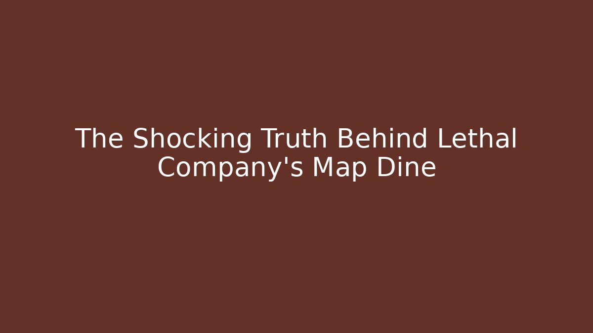 The Shocking Truth Behind Lethal Company's Map Dine - Critter Realm