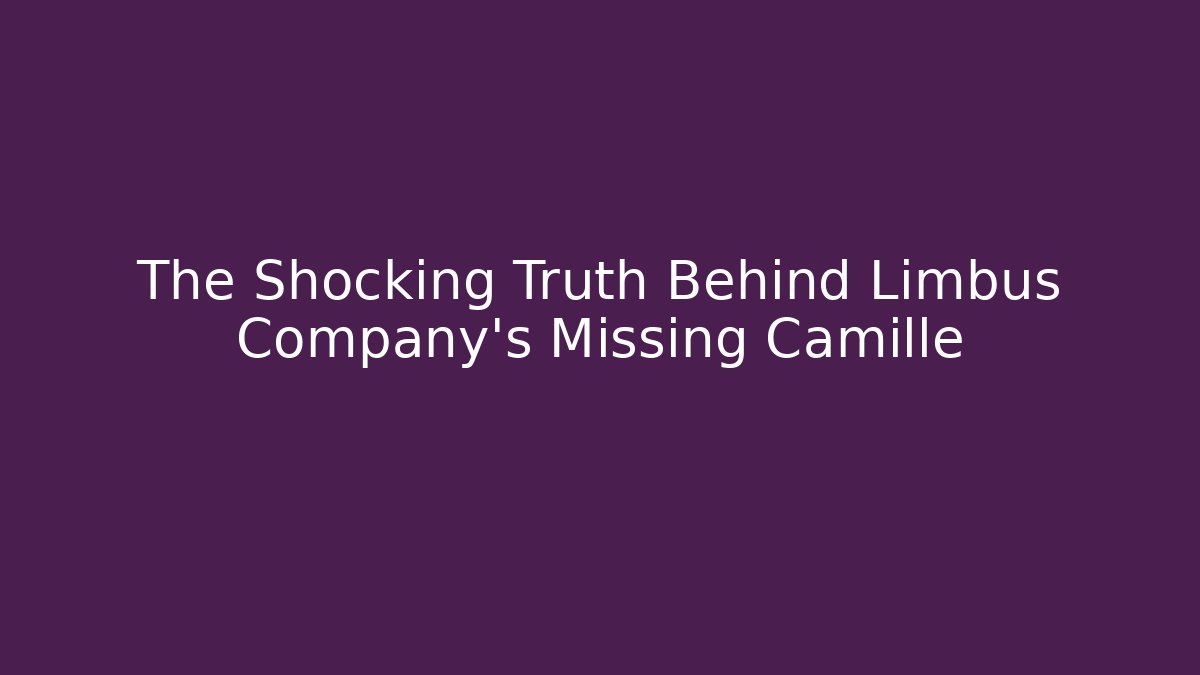 The Shocking Truth Behind Limbus Company's Missing Camille