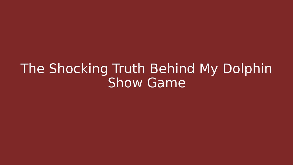 The Shocking Truth Behind My Dolphin Show Game - Critter Realm