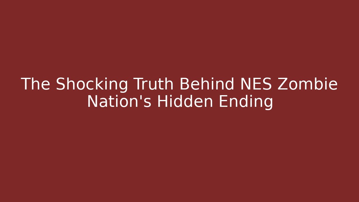 The Shocking Truth Behind NES Zombie Nation’s Hidden Ending
