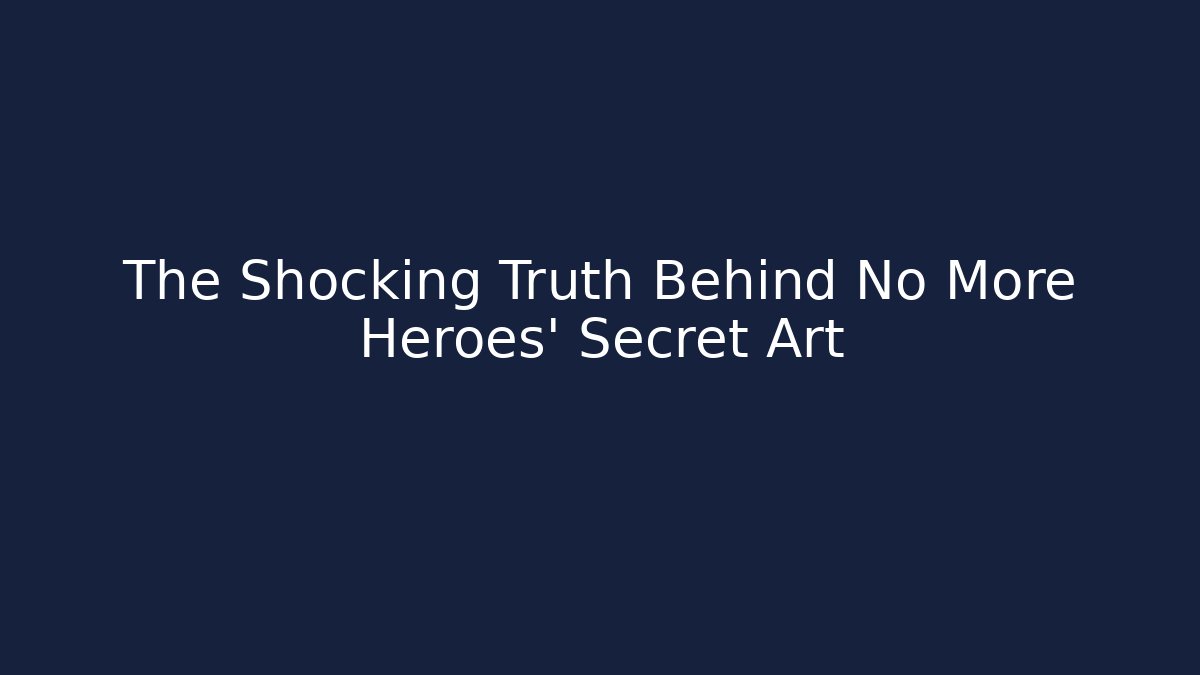 The Shocking Truth Behind No More Heroes' Secret Art - Critter Realm