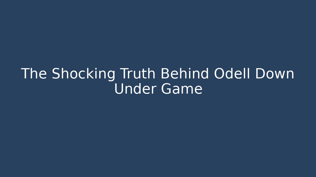 The Shocking Truth Behind Odell Down Under Game - Critter Realm